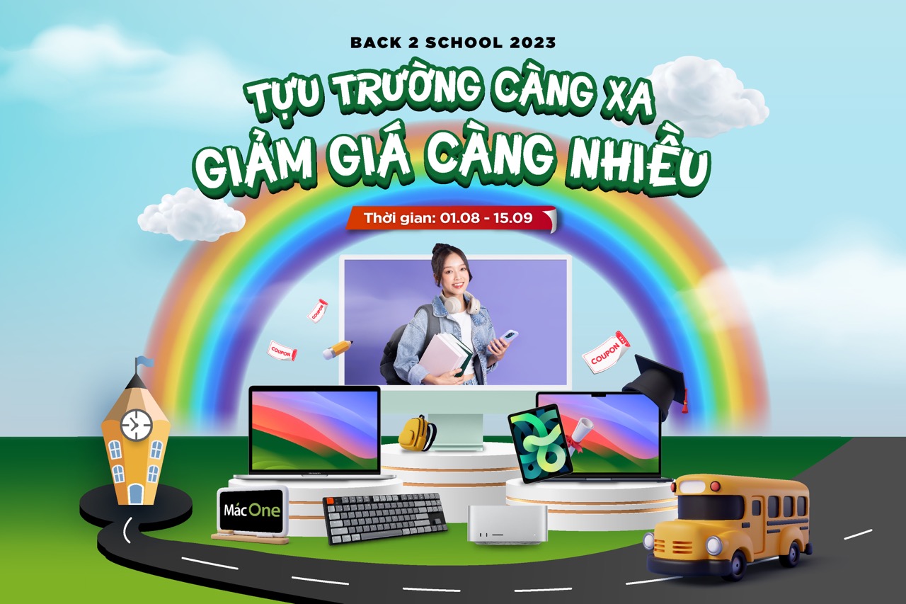 BACK TO SCHOOL 2023 cùng MacOne: Tựu trường càng xa - Giảm giá càng nhiều