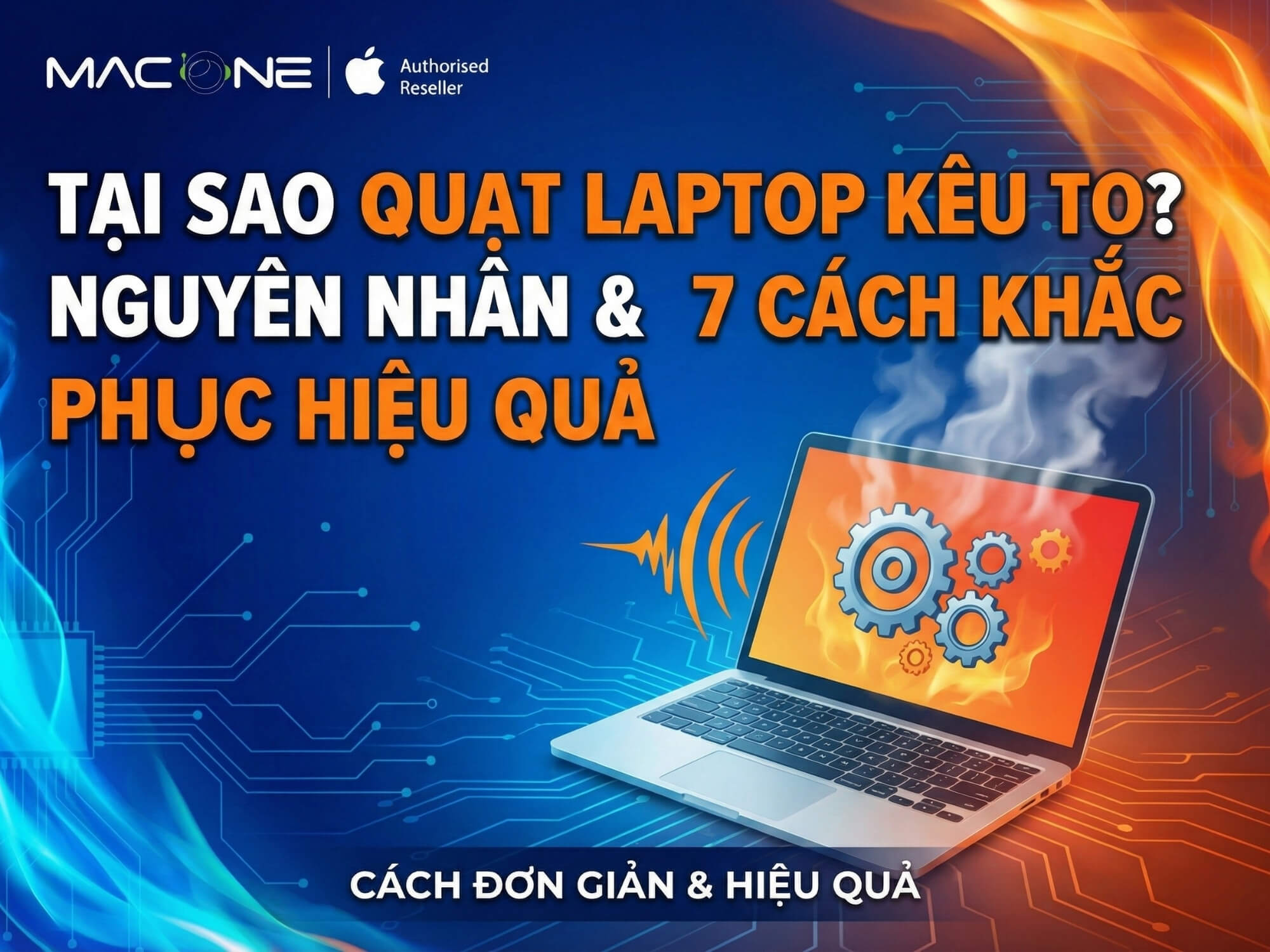 Tại sao quạt laptop kêu to? Nguyên nhân & 7 cách khắc phục hiệu quả