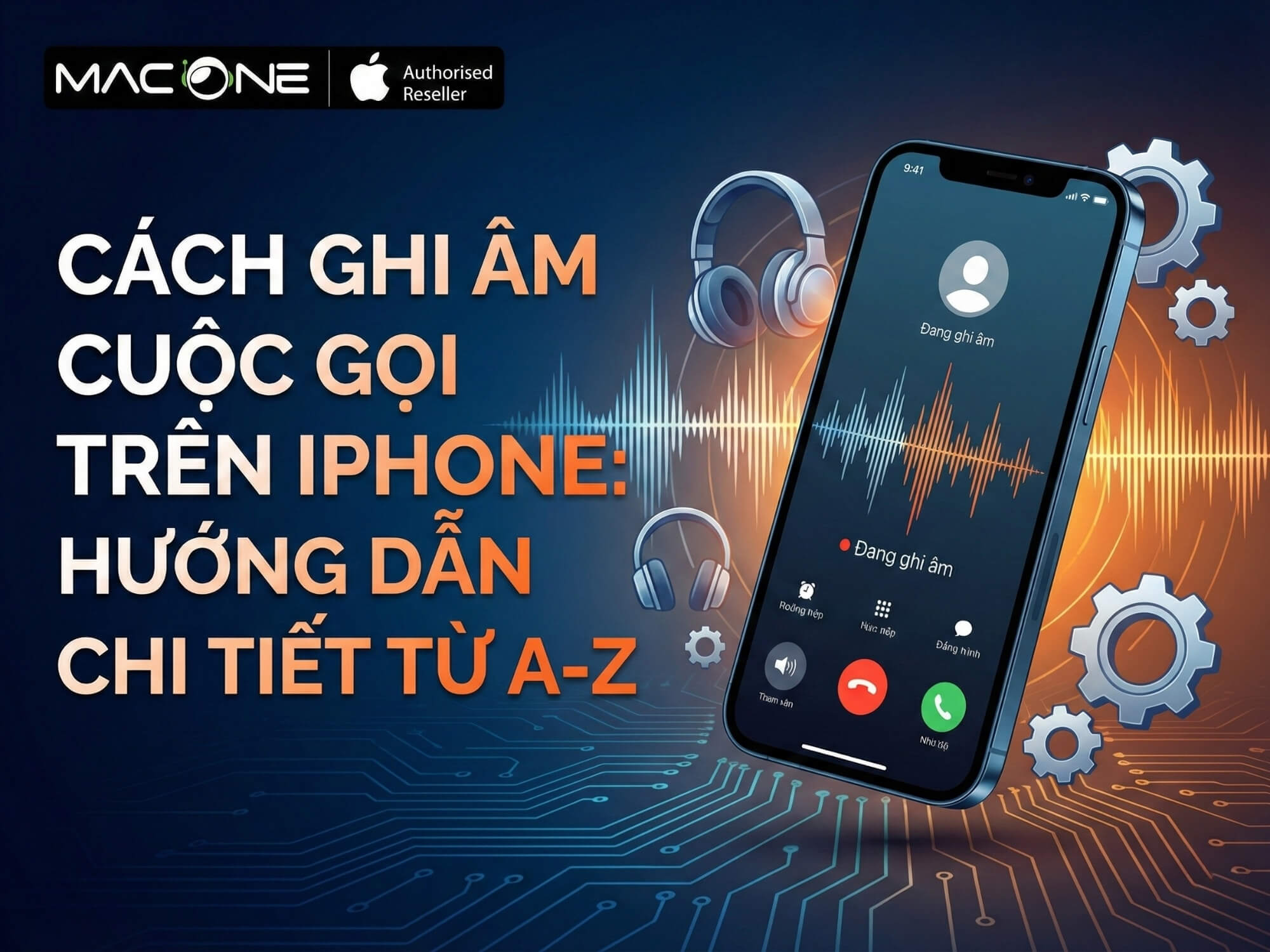 Cách ghi âm cuộc gọi trên iPhone: Hướng dẫn chi tiết từ A-Z