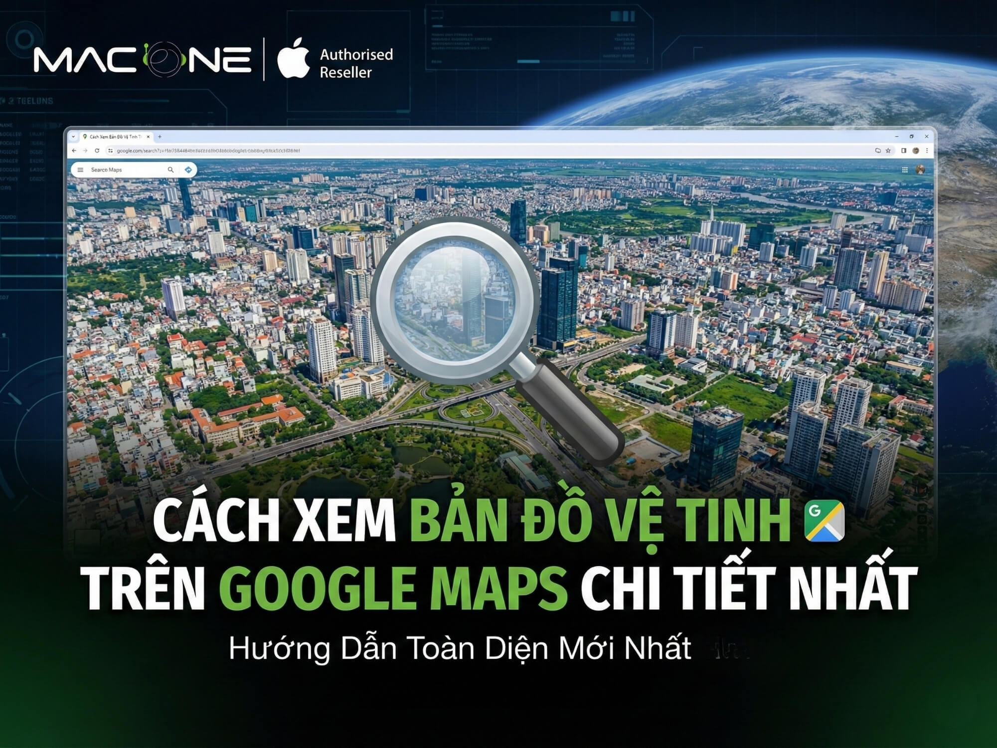 Cách xem bản đồ vệ tinh trên Google Maps chi tiết nhất